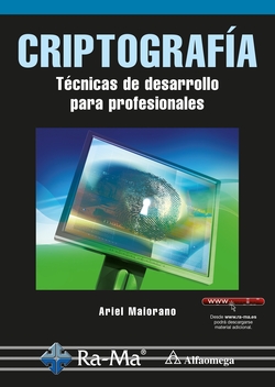 CRIPTOGRAFIA: TECNICAS DE DESARROLLO PARA PROFESIONALES