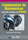 FUNDAMENTOS DE MATEMATICAS: EJERCICIOS RESUELTOS CON MAXIMA