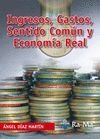 INGRESOS, GASTOS, SENTIDO COMUN Y ECONOMIA REAL