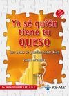 YA SE QUIEN TIENE TU QUESO: LAS COSAS SE PUEDEN HACER BIEN