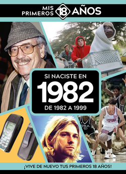 Si naciste en 1982: De 1982 a 1999