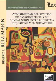 ADMISIBILIDAD DEL RECURSO DE CASACION PENAL Y SU COMPARACION ENTRE EL SISTEMA IN