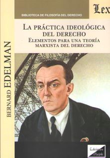 PRACTICA IDEOLOGICA DEL DERECHO, LA