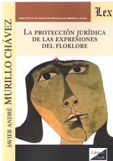PROTECCION JURIDICA DE LAS EXPRESIONES DEL FOLKLORE, LA