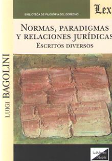 NORMAS, PARADIGMAS Y RELACIONES JURIDICAS. ESCRITOS DIVERSOS