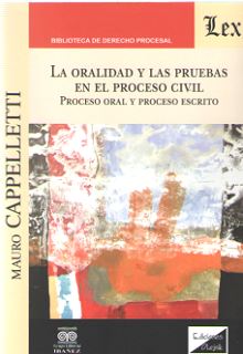 ORALIDAD Y LAS PRUEBAS EN EL PROCESO CIVIL, LA