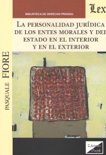 PERSONALIDAD JURIDICA DE LOS ENTES MORALES Y DEL ESTADO EN EL INTERIOR Y EN EL E