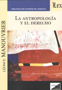 ANTROPOLOGIA Y EL DERECHO, LA