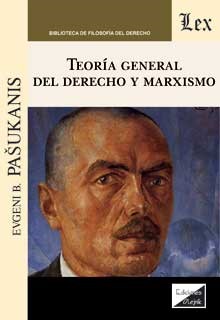TEORIA GENERAL DEL DERECHO Y MARXISMO