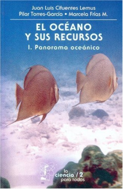 OCÉANO Y SUS RECURSOS, I. PANORAMA OCEÁNICO, EL
