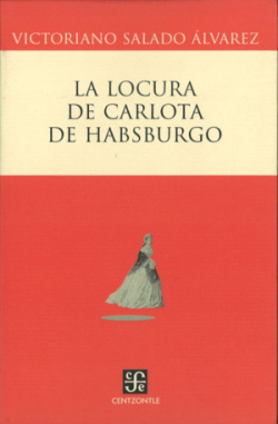 La locura de Carlota de Habsburgo