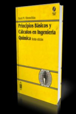 PRINCIPIOS BASICOS CALCULOS EN INGENIERIA QUIMICA (6A.ED)