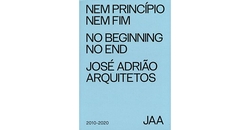  NO BRGINNING NO END.JOSE ADERIO ARQUITETOS 