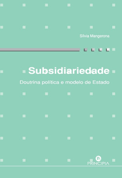 subsidiariedade: doutrina politica e modelo de estado