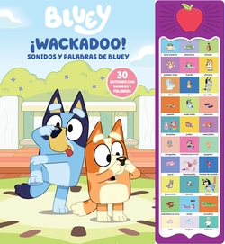 BLUEY ¡WACKADOO! PALABRAS Y SONIDOS DE BLUEY - LIBRO SONORO CON 30 BOTONES PARA OÍR PALABRAS Y SONIDOS - PI KIDS